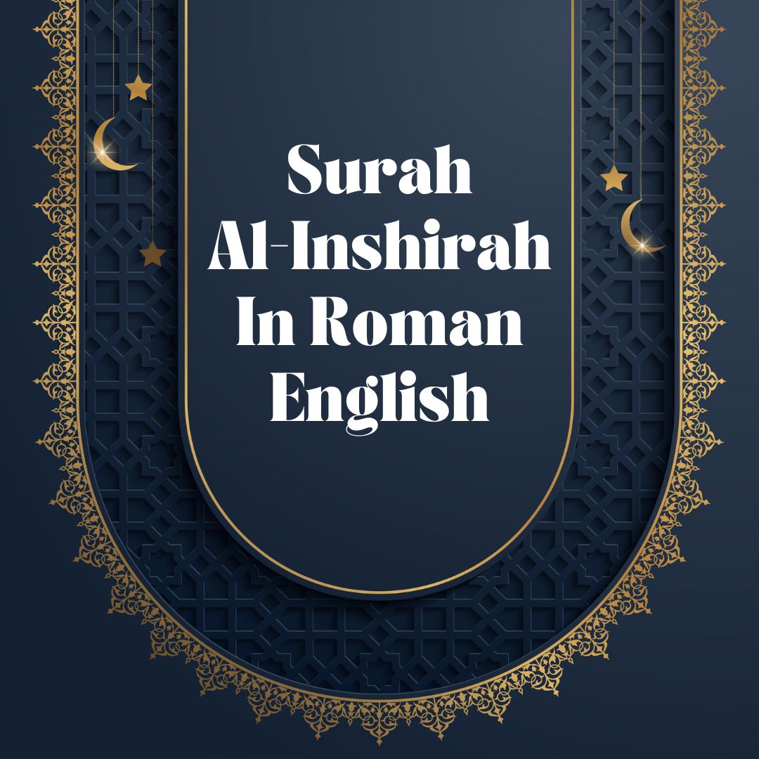 Surah Al-Inshirah In Roman English - QURAN IN ROMAN ENGLISH